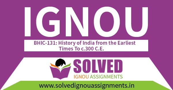 ignou solved assignment bhic 131